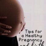 Tips for a healthy pregnancy and birth