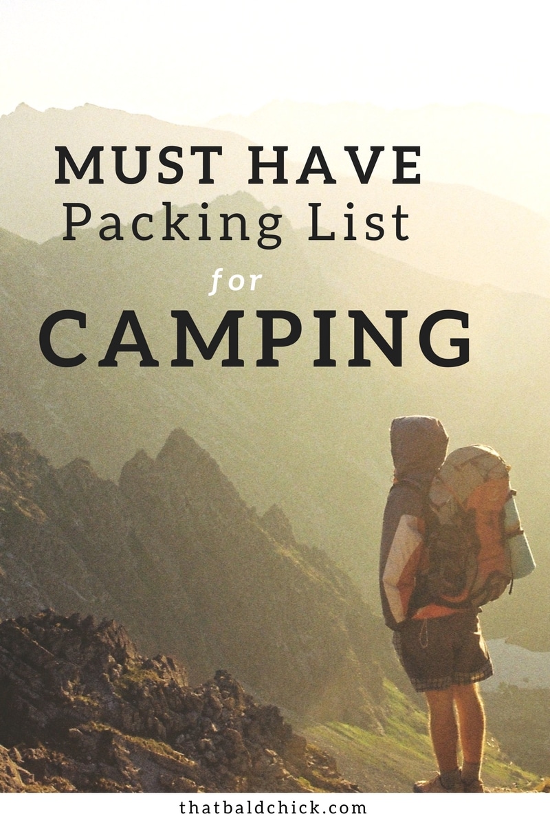 Must Have Packing List for Camping at thatbaldchick.com @thatbaldchick
