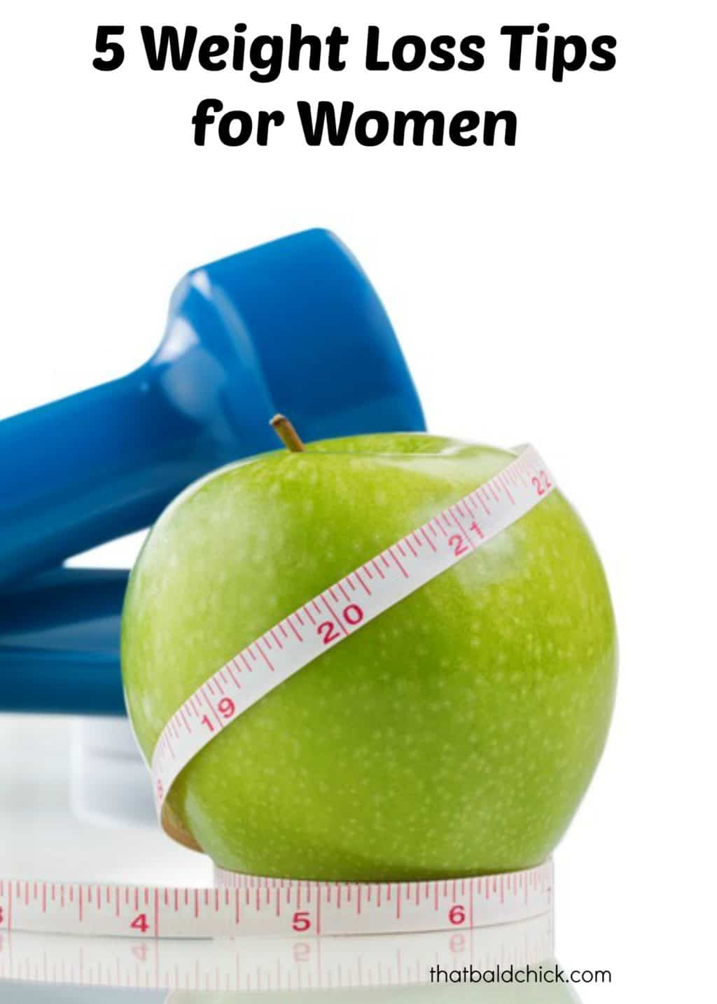 5 Weight Loss Tips for Women @thatbaldchick