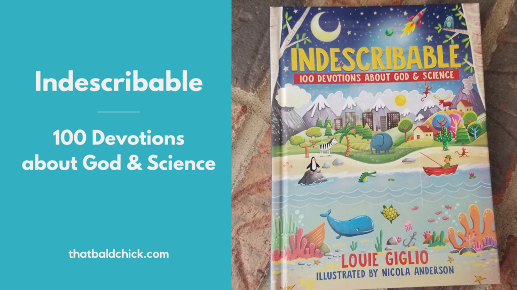 Indescribable: 100 Devotions About God and Science by Louie Giglio