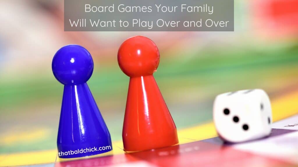 Board Games Your Family Will Want to Play Over and Over