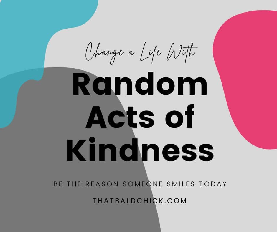 Change a Life with Random Acts of Kindness